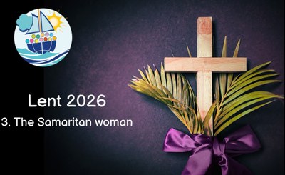 Lent 2026 : The Samaritan woman