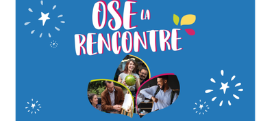Ose la rencontre !